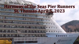 Harmony of the Seas Pier Runners at St Thomas April 5 2023