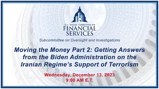 Moving the Money Part 2: Getting Answers from the Biden Administration on the... (EventID=116637)