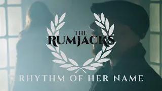 The Rumjacks - Rhythm of her Name [Official Video]