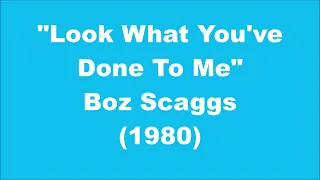 Boz Scaggs: Look What You've Done To Me (1980)