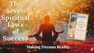 The 7 Spiritual Laws of Success - Making Dreams Reality