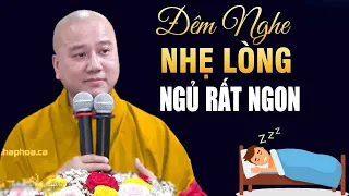 Mỗi Đêm Nghe Ít Phút"Ngủ Cực Ngon"Bài giảng Cực Hay"Thầy Thích Pháp Hòa