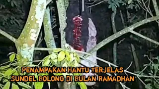 PEMBUKTIAN ADANYA HANTU DI BULAN RAMADHAN‼️Penampakan Hantu Sundel Bolong Terjelas