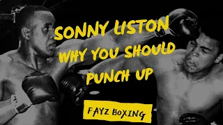 Sonny Liston  - Why you should Punch Up