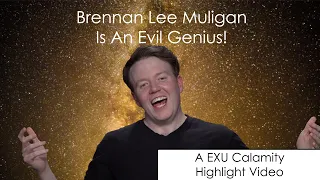 Brennan Lee Mulligan Is An Evil Genius!