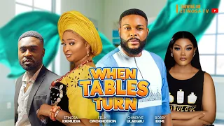 WHEN TABLES TURN - ETINOSA IDEMUDIA, FELIX OMOKHODION, CHINENYE ULAEGBU - FULL NIGERIAN MOVIE