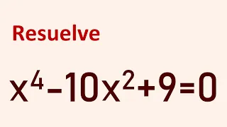 RESUELVE LA ECUACIÓN DE GRADO 4 SIGUIENTE: X⁴-10X²+9=0