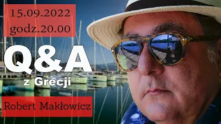 ROBERT MAKŁOWICZ Q&A z Grecji. 15.09.2022 o godzinie 20.00.