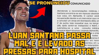 Luan Santana tem M4L SÚB1TO e é levado para HOSP1T4L de Helicóptero às pressas, equipe se PRONUNCIA