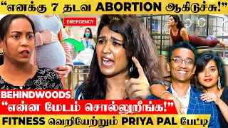 "தாங்கவே முடியாத வலி.. அந்த வலியால் ஏறிய வெறிதான் இந்த FITNESS😎" Priya Pal Emotional பேட்டி