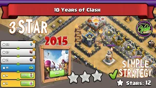 [10 Years of Clash] Finish 2015 Challenge with 3 Star Easily | Clash of Clans