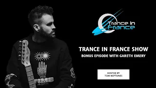 Trance In France Show Bonus Episode — Gareth Emery (2014)