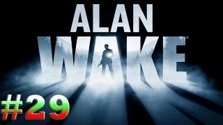 Alan Wake - Част 29