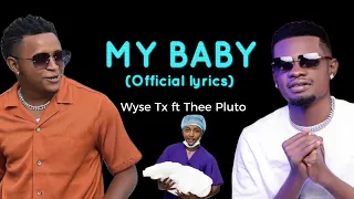 My Baby (lyrical video)- Wyse tz ft Thee Pluto