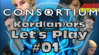 Let's Play - Consortium #01 [DE] by Kordanor