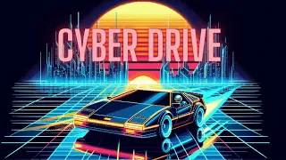 Cyber Drive // Synthwave- Retrowave (Royalty free / Copyright safe) new synthwave 2024