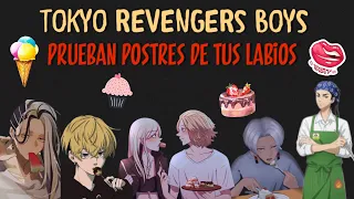 TR x TN- Chicos de Tokyo Revengers prueban postres de tus labios