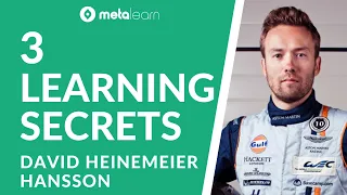 3 Secrets to Learn Anything - David Heinemeier Hansson | MetaLearn Podcast