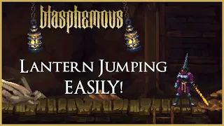 BLASPHEMOUS How To Lantern Jump Easily