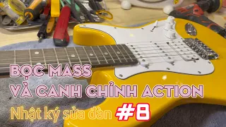 Nhật Ký Sửa Đàn #8 : Bọc mass và canh chỉnh Action đàn Guitar điện | Shop Guitar Quy Nhơn