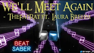 Beat Saber | We'll Meet Again - TheFatRat ft. Laura Brehm | SS Rank | Full Combo