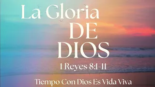 La Gloria De Dios / 18 Abril 2024 / Tiempo Con Dios Es Vida Vida / Podcast TCDVV