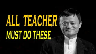 Jack Ma | All the teacher must do this #attm