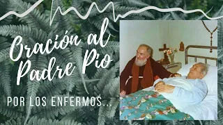 ☀️🙏 Oración al Padre Pío... por los Enfermos 🙏 ☀️