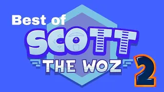 Scott the Woz (Best of #2) [FIXED]