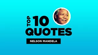 Top 10 Nelson Mandela Quotes - South African Statesman. #NelsonMandela #NelsonMandelaQuotes #Quotes