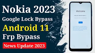 Nokia 2023 Frp Unlock Android 11 | Nokia Android 11 Google Account Lock |  Android 11 Frp Bypass |