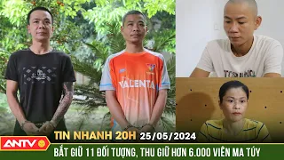 Tin nhanh 20h ngày 25/5: Triệt xóa đường dây mua bán ma túy, thu giữ hơn 6.000 viên ma túy | ANTV