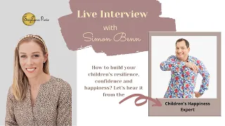 How to Raise Happy and Emotionally Balanced Kids: Interview with Simon Benn