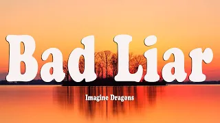 Imagine Dragons - Bad Liar (Lyrics)