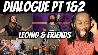 Wow! LEONID and FRIENDS Dialogue Pt 1&2 REACTION (Chicago Cover) First time hearing