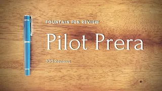 Pilot Prera Fountain Pen Review - Quickly Climbing Up My Top EDC Pen List