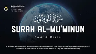 ❤️😞 Yasser Al Dosari (ياسر الدوسري) | Surah Al-Mu'minun (سوره المؤمنون) 😞❤️