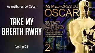 Take My Breath Away (Os melhores do Oscar Vol.2) Oficial