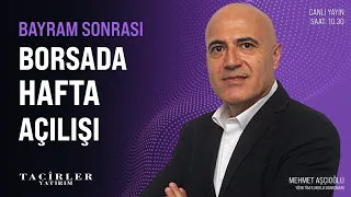 Bayram Sonrası Borsa Hafta Açılışı | Mehmet Aşçıoğlu | Tacirler Yatırım