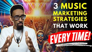 3 Successful Music Marketing Strategies that Work Everytime!