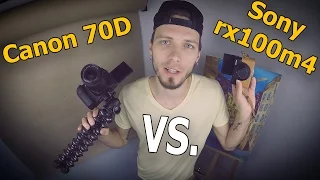 Canon 70D vs. Sony rx100m4 / TEST / VIDEO / СРАВНЕНИЕ