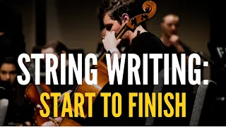 Composing for Strings - From Start to Finish!