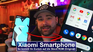 [Xiaomi Smartphone] So kommt Ihr Zurück auf die Stock ROM (Originalzustand) [Tutorial][4K]