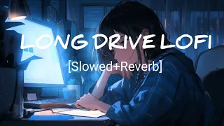 Long drive Lofi [Slowed+Reverb]