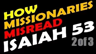 ISAIAH 53 SEMINAR – #2 OF 3 - How Christian Missionaries Misread Isaiah 53 – Rabbi Michael Skobac