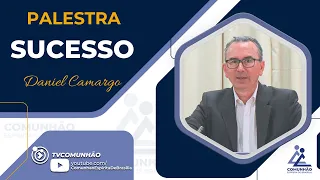 Daniel Camargo | SUCESSO (PALESTRA ESPÍRITA)