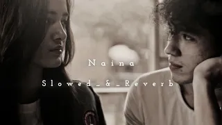 Naina_Slowed_&_Reverb_Perfactly_Lofi_Song