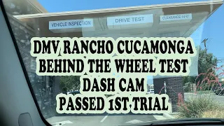 DMV RANCHO CUCAMONGA CALIFORNIA BEHIND THE WHEEL TEST DASH CAM | DRIVER LICENSE TEST PASSED 1ST TRY