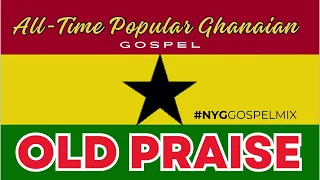 POPULAR GHANAIAN PRAISES VOL1 |  NYG GOSPEL MIX