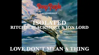 Deep Purple - Isolated - Ritchie Blackmore & Jon Lord - Love Don't Mean A Thing - Stormbringer